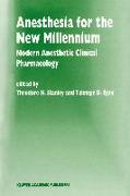 Anesthesia for the New Millennium: Modern Anesthetic Clinical Pharmacology