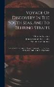 Voyage Of Discovery In The South Seas, And To Behring Straits: In Search Of A North-east Passage, Undertaken In The Years 1815,16,17, And 18, In The S