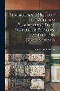 Lineage and History of William Blackstone First Settler of Boston, and of His Descendants