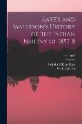 Kaye's and Malleson's History of the Indian Mutiny of 1857-8, Volume 2