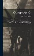 Company G.: A Record Of The Services Of One Company Of The 157th N. Y. Vols. In The War Of The Rebellion, From Sept. 19, 1862 To J