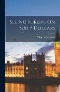 Seeing Europe On Sixty Dollars