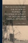 Papers Concerning the Attack on Hatfield and Deerfield by a Party of Indians From Canada, September