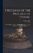 First Lines of the Practice of Physic: By William Cullen, M.D. ... in Four Volumes. With Practical and Explanatory Notes, by John Rotheram