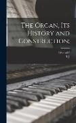 The Organ, its History and Construction