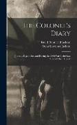 The Colonel's Diary, Journals Kept Before and During the Civil war by the Late Colonel Oscar L. Jack