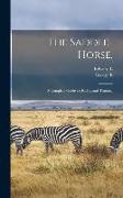The Saddle-horse.: A Complete Guide for Riding and Training