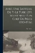 Avec une batterie de 75 le tube 1233, souvenirs d'un chef de pièce (1915-1916)