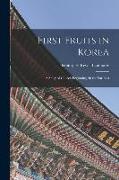 First Fruits in Korea, A Story of Church Beginnings in the Far East