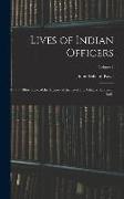 Lives of Indian Officers: Illustrative of the History of the Civil and Military Service of India, Volume I