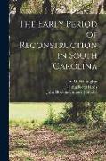 The Early Period of Reconstruction in South Carolina