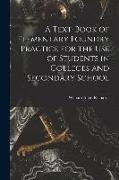 A Text-book of Elementary Foundry Practice for the Use of Students in Colleges and Secondary School