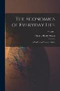 The Economics of Everyday Life: A First Book of Economic Study, Volume 1