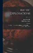 Arctic Explorations: The Second Grinnell Expedition in Search of Sir John Franklin, 1853, '54, '55, Volume 2