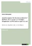 Astrid Lindgrens "Die Kinder aus Bullerbü". Ein Werk, das im Zuge von Nostalgie, Eskapismus und Weltschmerz geboren ist?