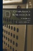 Gymnastics Kinesiology: A Manual of the Mechanism of Gymnastic Movements