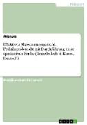 Effektives Klassenmanagement. Praktikumsbericht mit Durchführung einer qualitativen Studie (Grundschule 4. Klasse, Deutsch)