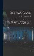 Buffalo Land: An Authentic Narrative of the Adventures And Misadventures of a Late Scientific And Sporting Party Upon the Great Plai