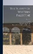 The Survey of Western Palestine: Memoirs of the Topography, Orography, Hydrography, and Archaeology, Volume 3