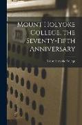 Mount Holyoke College, the Seventy-fifth Anniversary