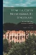 Venetia, Città Nobilissima, Et Singolare: Descritta in Xiiii. Libri