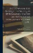 Dictionnaire des antiquités grecques et romaines, d'après les textes et les monuments Volume 1, pt.1