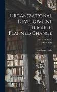 Organizational Development Through Planned Change: A Development Model