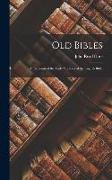 Old Bibles, an Account of the Early Versions of the English Bible