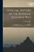 Official History of the Russian-Japanese war, a Vivid Panorama of Land and Naval Battles