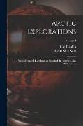 Arctic Explorations: The Second Grinnell Expedition in Search of Sir John Franklin, 1853, '54, '55, Volume 2