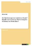 Die Entwicklung eines "gerechten Staates". Begriffe und historische Entwicklung des Sozialstaats in Deutschland