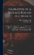 Narrative of a Voyage Round the World: Performed in Her Majesty's Ship Sulphur, During The Years 1836-1842, Including Details of The Naval Operations