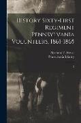 History Sixty-first Regiment Pennsylvania Volunteers, 1861-1865: 2