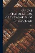 On the Interpretation of Phenomena of Phyllotaxis