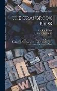 The Cranbrook Press: Something About the Cranbrook Press and On Books and Bookmaking, Also a List of Cranbrook Publications, With Some Facs