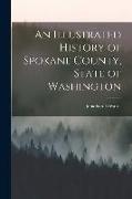 An Illustrated History of Spokane County, State of Washington