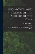 The Growth and Shedding of the Antlers of the Deer, the Histological Phenomena and Their Relation to the Growth of Bone