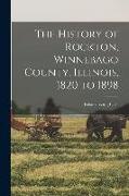 The History of Rockton, Winnebago County, Illinois, 1820 to 1898