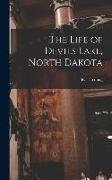 The Life of Devils Lake, North Dakota