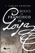 The Roots of Francisco de Goya