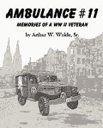 Ambulance #11 -- Memories of a WW II Veteran