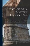 Historique De La Papeterie D'angoulême: Suivi D'observations Sur Le Commerce Des Chiffons En France