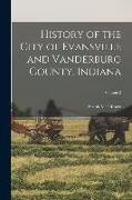 History of the City of Evansville and Vanderburg County, Indiana, Volume 2
