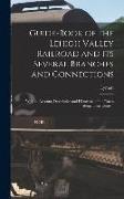 Guide-book of the Lehigh Valley Railroad and Its Several Branches and Connections: With an Account, Descriptive and Historical, of the Places Along Th