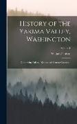 History of the Yakima Valley, Washington, Comprising Yakima, Kittitas, and Benton Counties .., Volume 1
