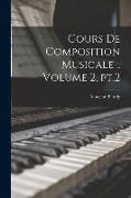 Cours de composition musicale .. Volume 2, pt.2