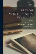 Les Trois Mousquetaires, Volume 2