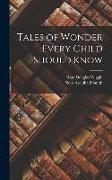 Tales of Wonder Every Child Should Know