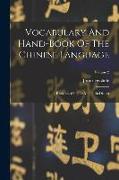 Vocabulary And Hand-book Of The Chinese Language: Romanized In The Mandarin Dialect, Volume 2