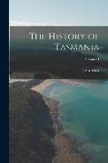 The History of Tasmania, Volume II